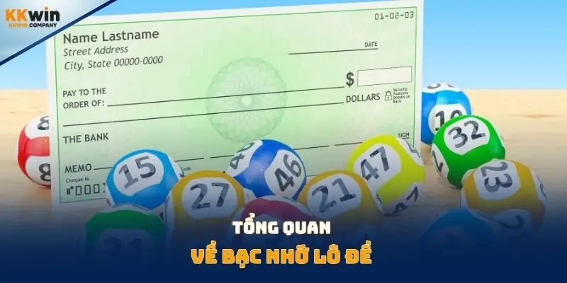 Tổng quan về bạc nhớ lô đề