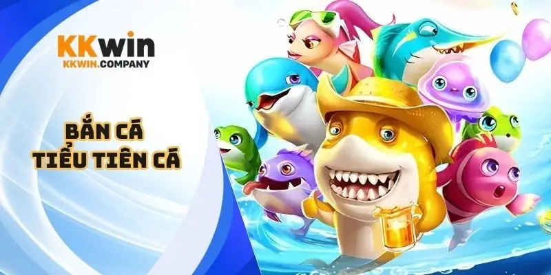 bắn cá Tiểu Tiên Cá