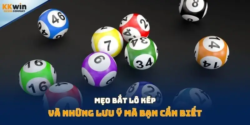 Mẹo bắt lô kép và những lưu ý mà bạn cần biết