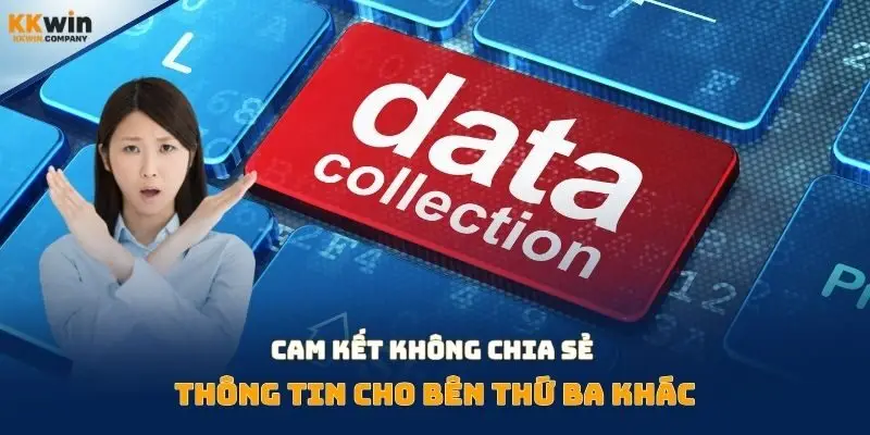 Cam kết không chia sẻ thông tin cho bên thứ ba khác