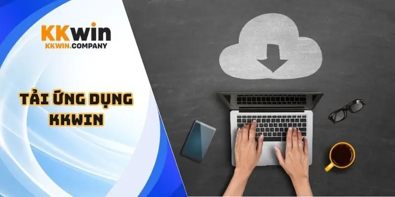 tải ứng dụng Kkwin