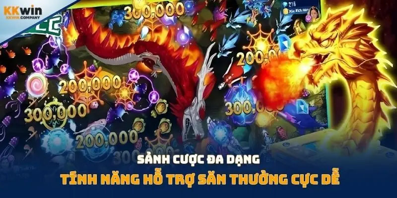 Sảnh cược đa dạng tính năng hỗ trợ săn thưởng bắn cá H5 mobile và PC