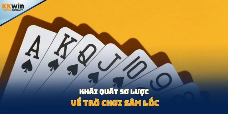 Khái quát sơ lược về trò chơi sâm lốc